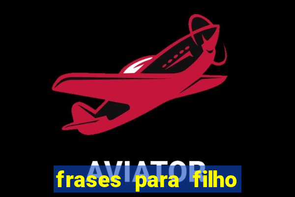 frases para filho jogador de futebol